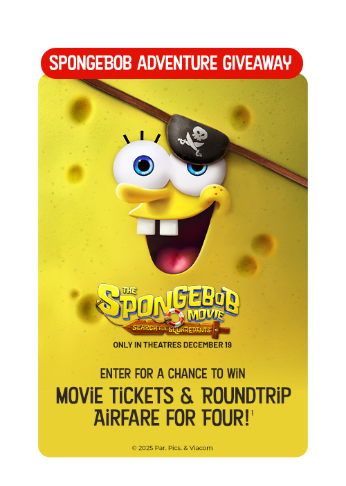 ENTER FOR A CHANCE TO WIN MOViE TİCKETS & ROUNDTRIP AiRFARE FOR FOUR!