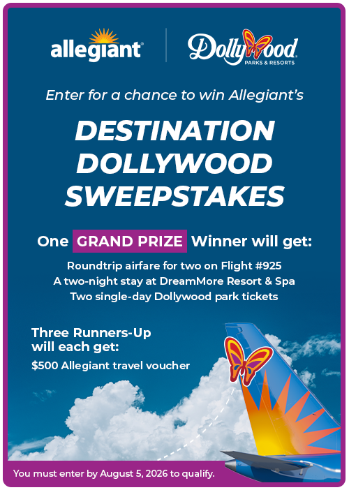 Destination Dollywood Sweepstakes promotion by Allegiant Airlines. Grand prize includes airfare, resort stay, and park tickets. Entry deadline August 5, 2026.