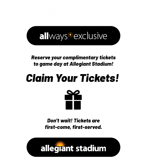 Complimentary game day tickets at Allegiant Stadium for Allways Rewards Visa cardholders