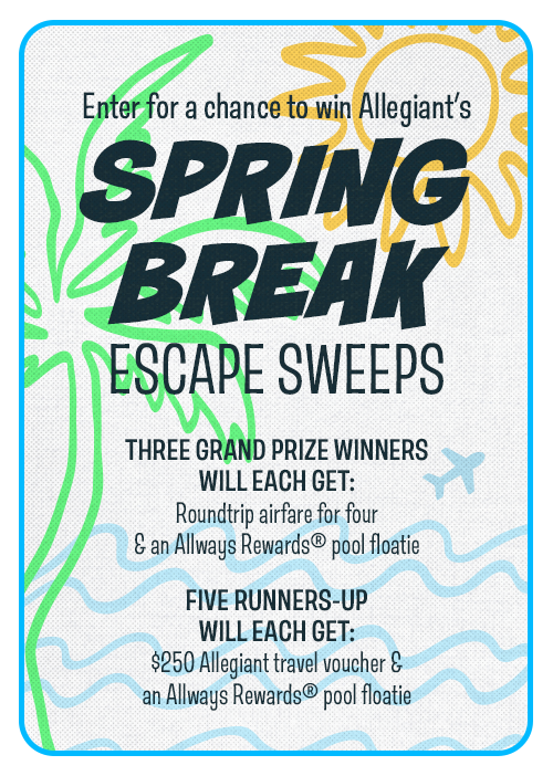 Enter for a chance to win Allegiant's SPRING BREAK ESCAPE SWEEPS